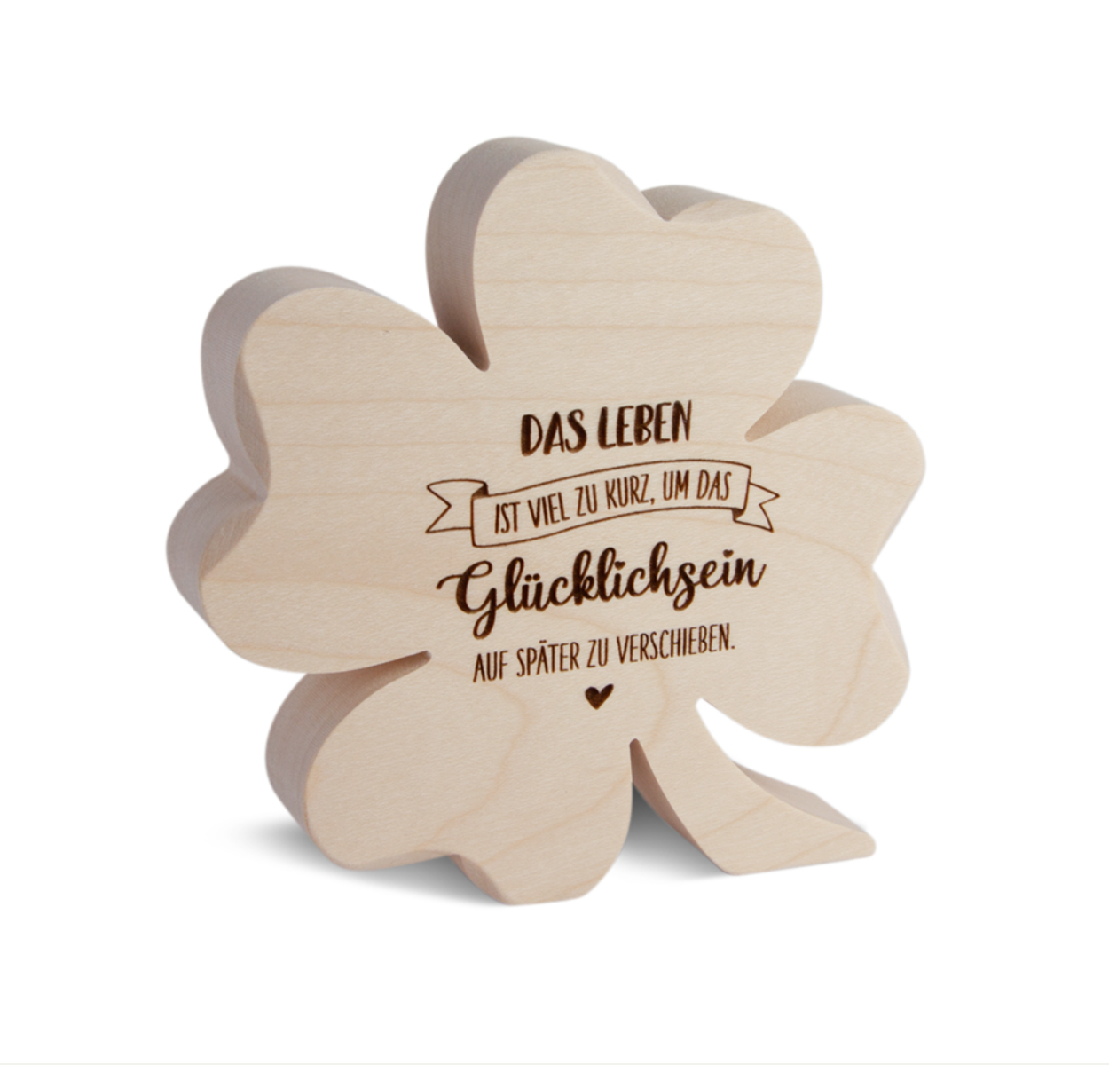 Holzkleeblatt mit Spruch "Das Leben ist viel ..." H 10cm B 10cm T 1,8cm